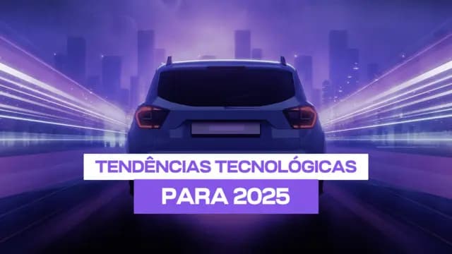 Tendências Tecnológicas Automotivas para 2025
