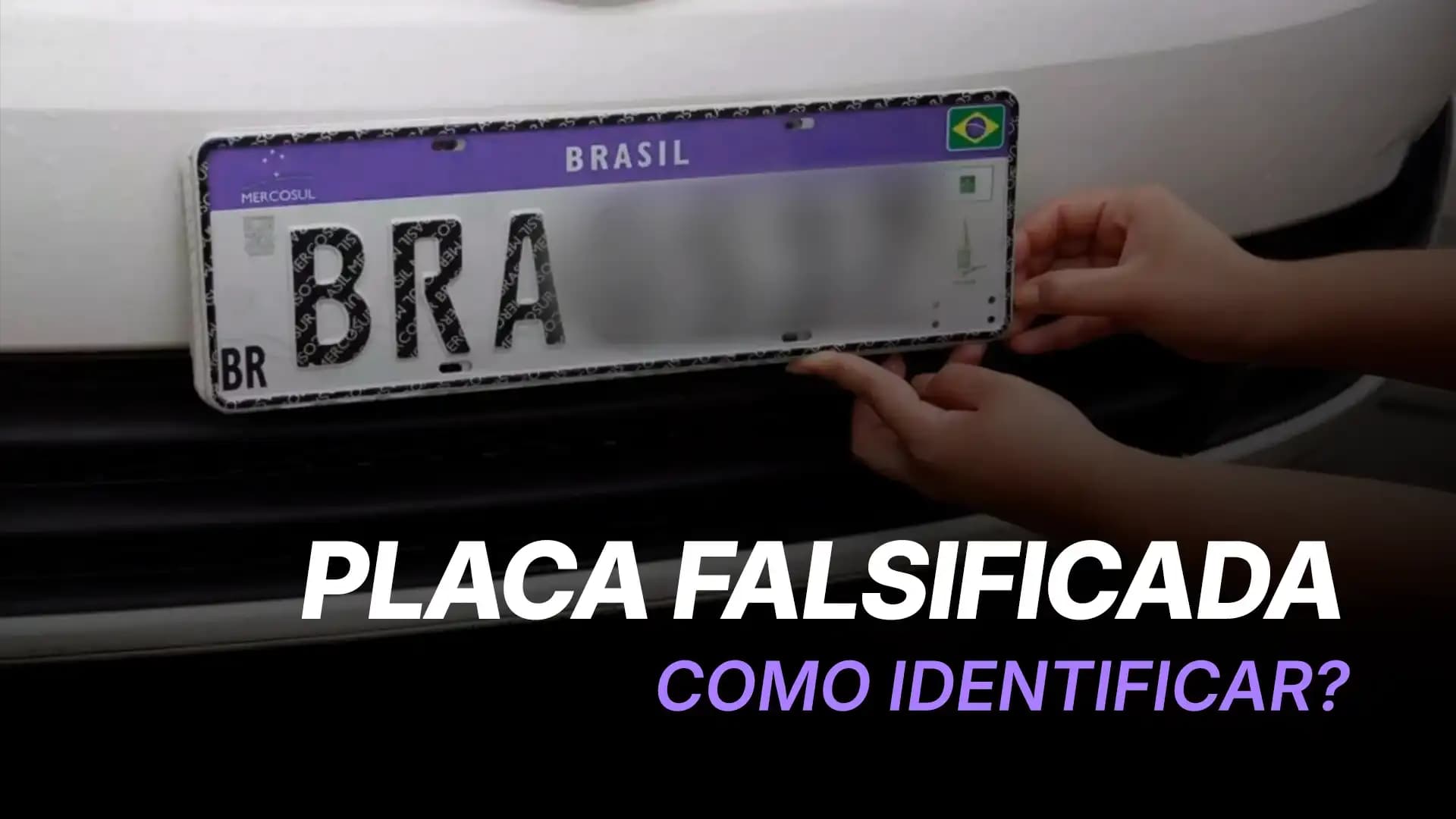 Como Detectar Placas Falsificadas e Evitar Problemas Legais?