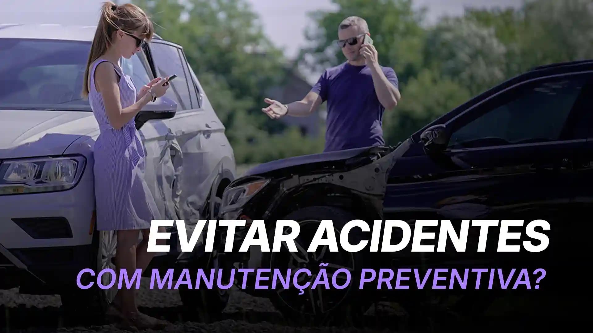 Como Evitar Acidentes com Manutenção Preventiva no Veículo?