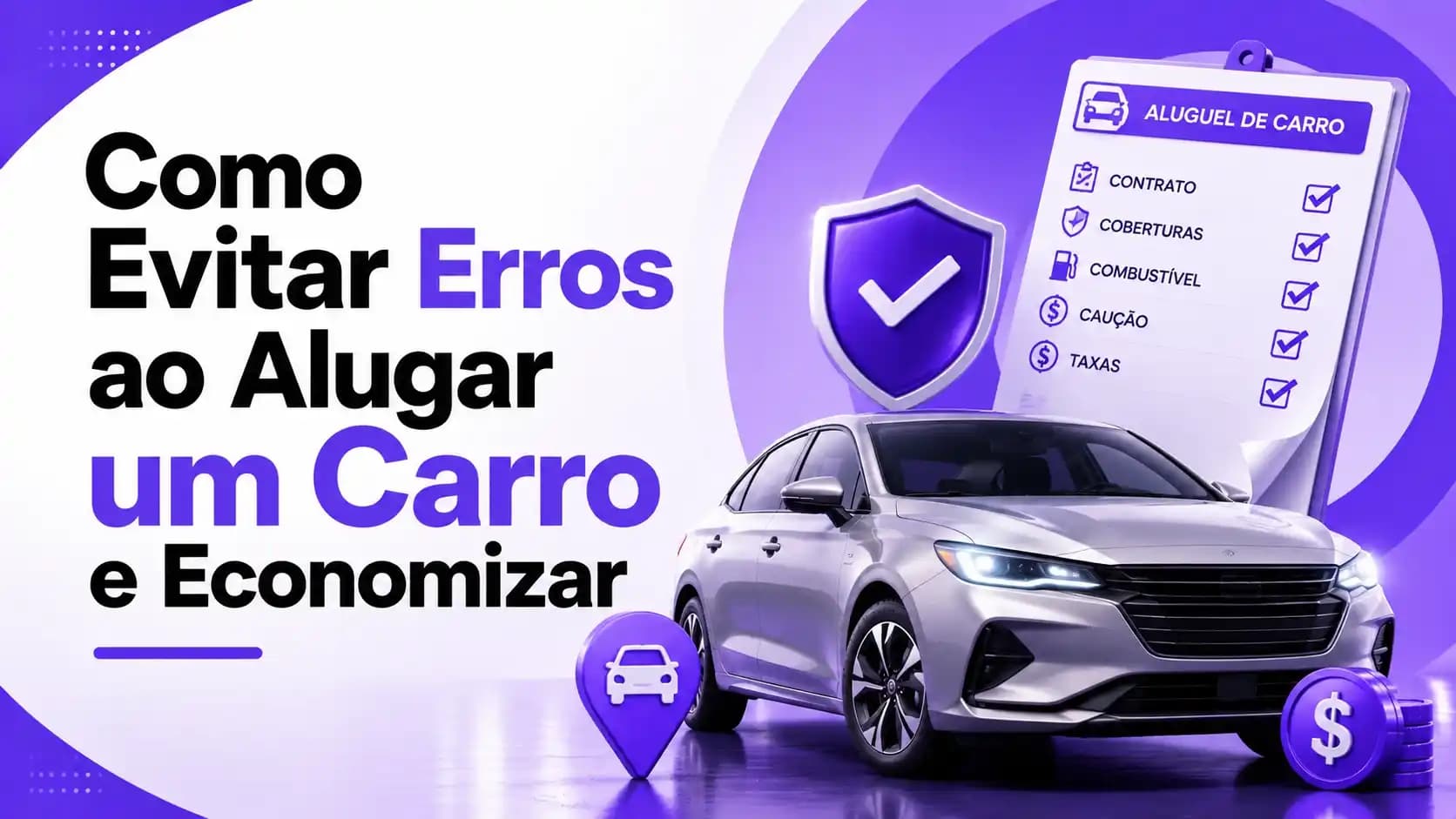Como Evitar Erros ao Alugar um Carro e Economizar Dinheiro