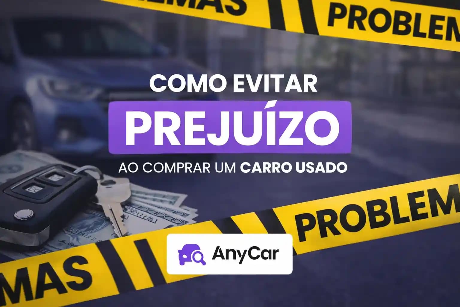 Como Evitar Prejuízo ao Comprar um Carro Usado: Guia para Fazer um Bom Negócio