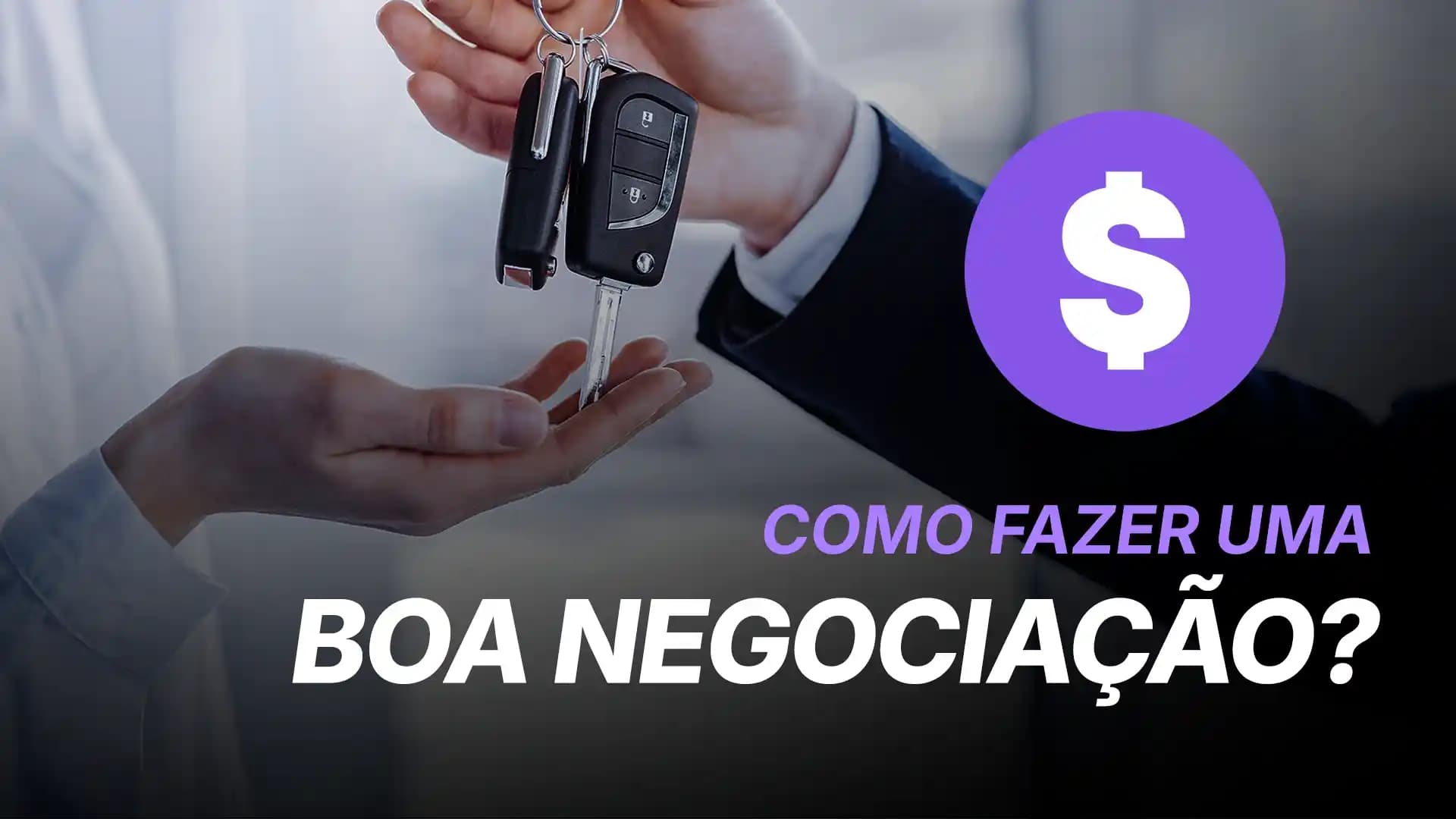 Como Fazer Uma Boa Negociação na Venda de Carro Sem Sair no Prejuízo?