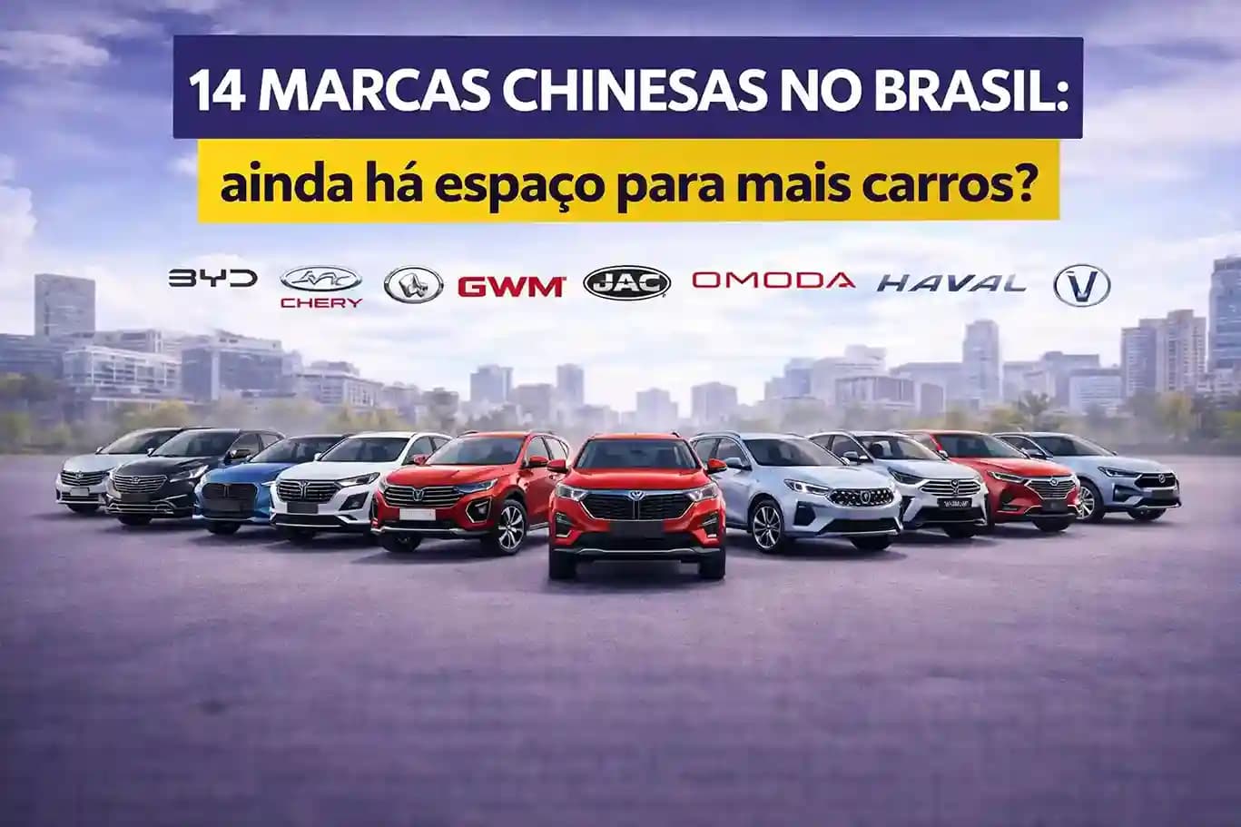 Com 14 marcas chinesas no país, ainda há espaço para novas?