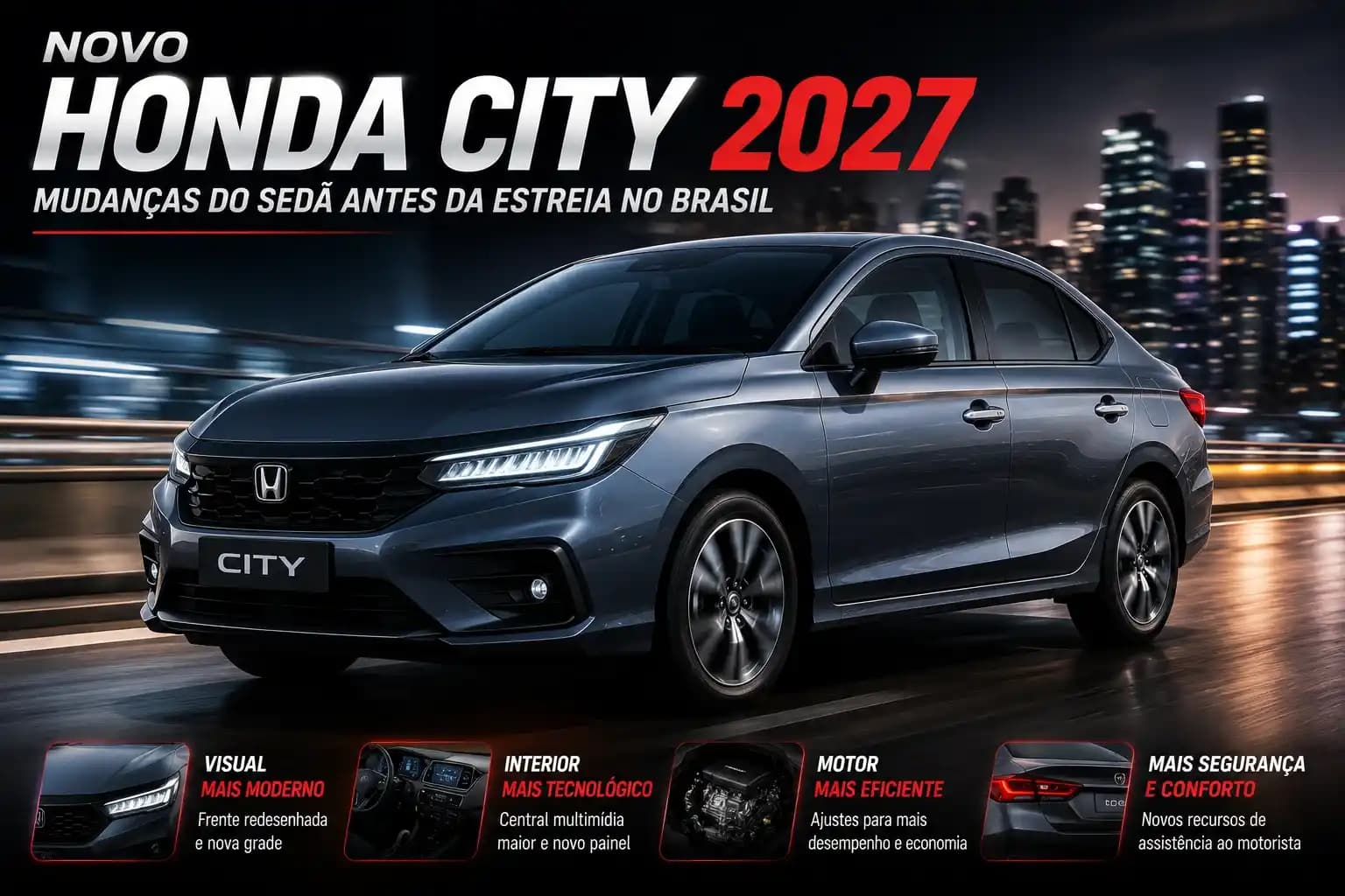 Novo Honda City 2027: mudanças do sedã antes da estreia no Brasil
