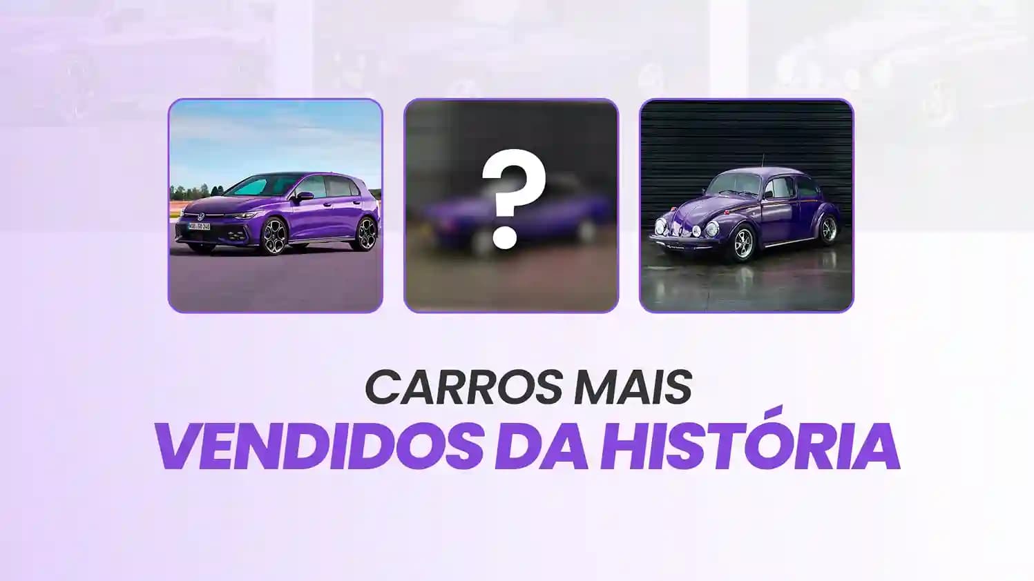 Os Carros Mais Vendidos da História: Você Conhece Todos ?