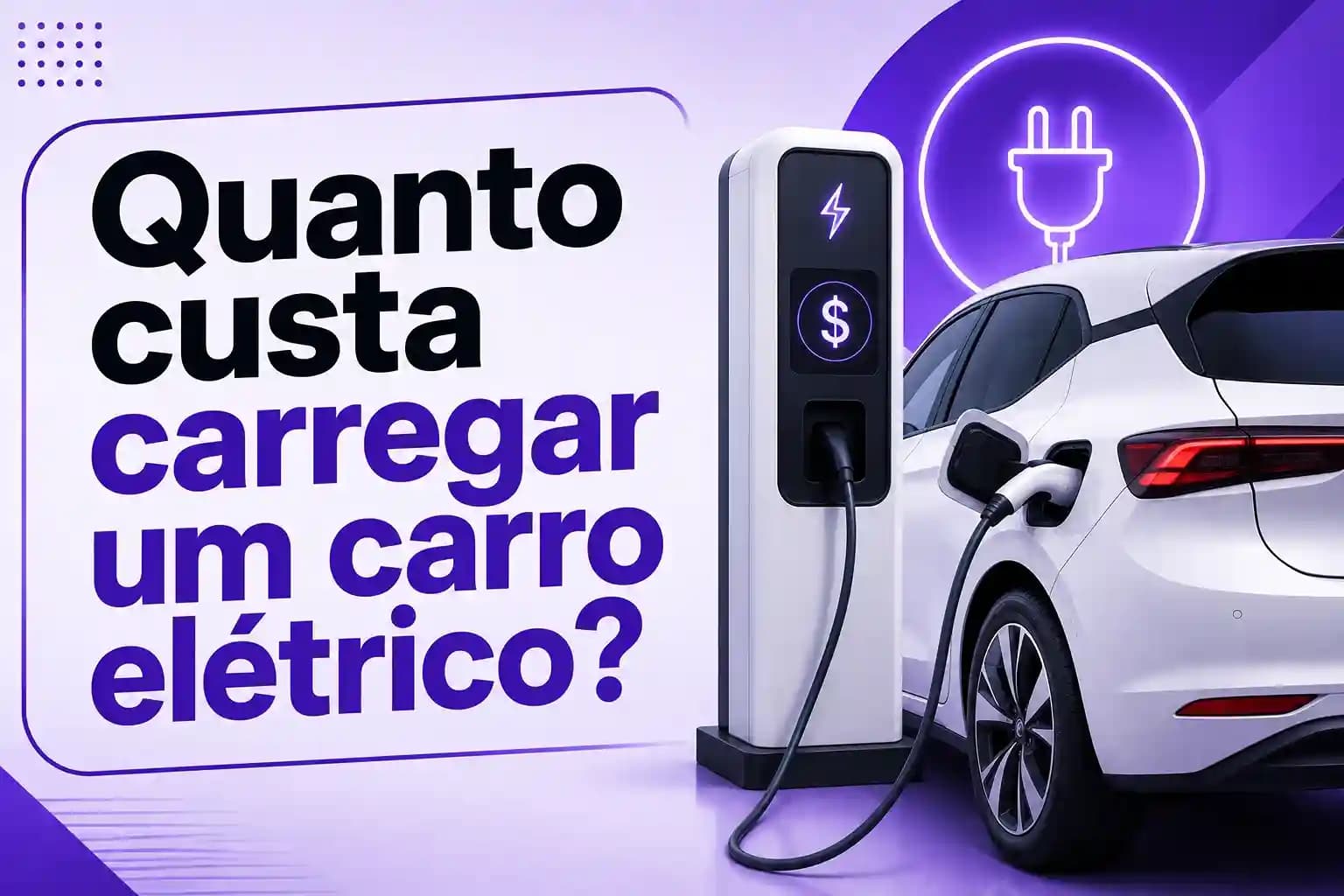 Quanto custa carregar um carro elétrico: guia completo de economia