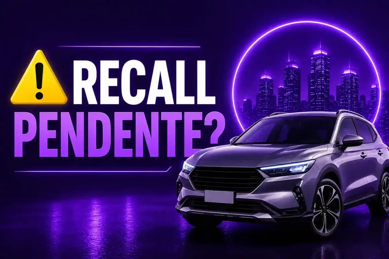 Recall Pendente? Seu Licenciamento Pode Ser Bloqueado