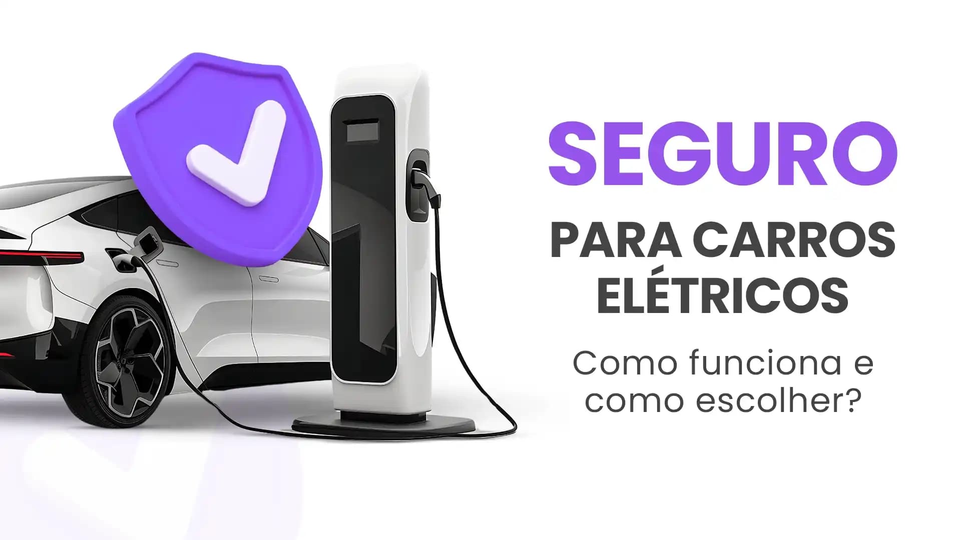 Como Funciona o Seguro para Carros Elétricos e Quais os Custos Reais