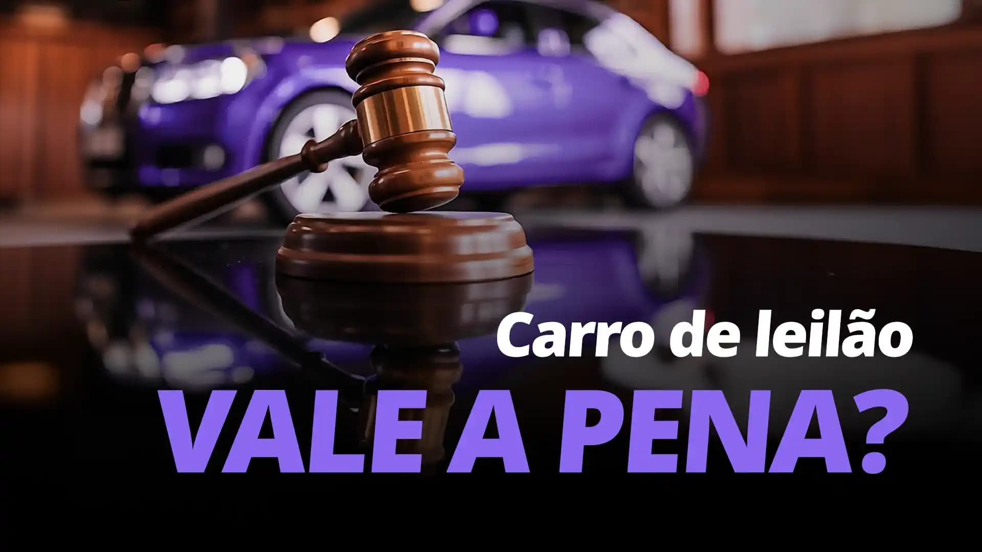 Carro de Leilão: Vale a Pena Comprar? Guia Completo e Detalhado