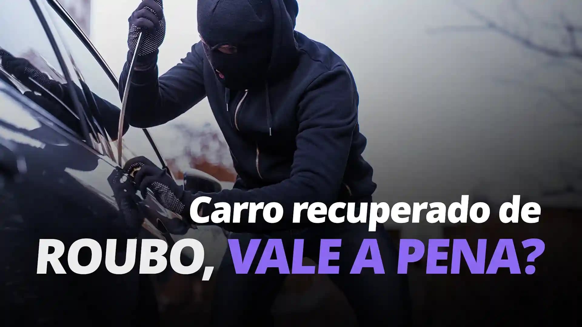 Carro recuperado de roubo vale a pena? Guia Completo para Entender os Riscos