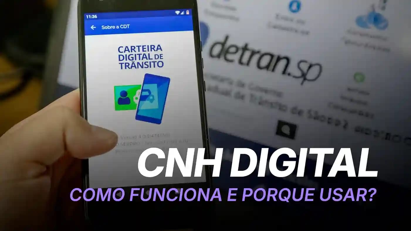 Como a CNH Digital Funciona e Por Que Você Deveria Usá-la?