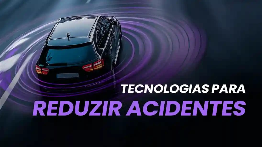 Como a Tecnologia Está Ajudando a Reduzir os Acidentes nas Estradas