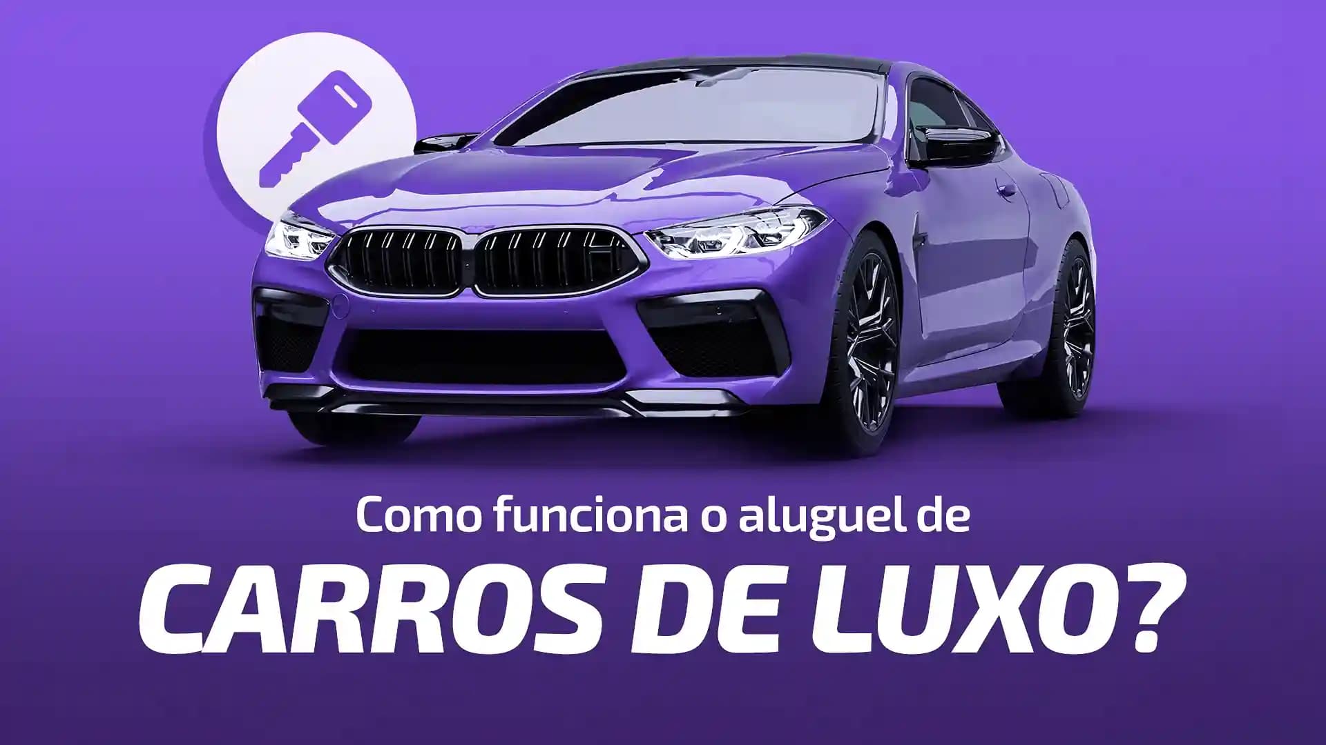 Como Funciona o Aluguel de Carros de Luxo?