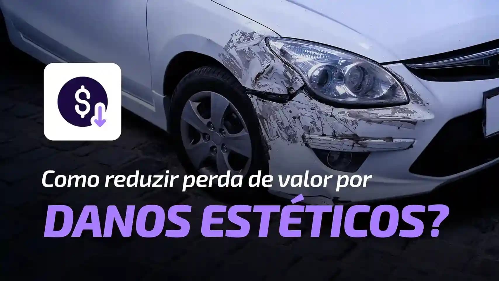 Como Reduzir a Perda de Valor do Veículo por Danos Estéticos