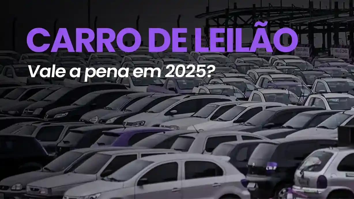 Como Saber se um Carro de Leilão Vale a Pena Comprar em 2025: Guia Completo