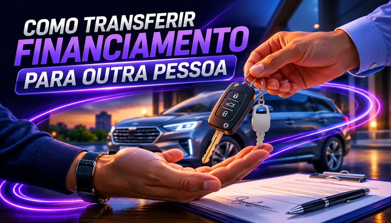 Como Transferir Financiamento de Veículo: Regras e Cuidados