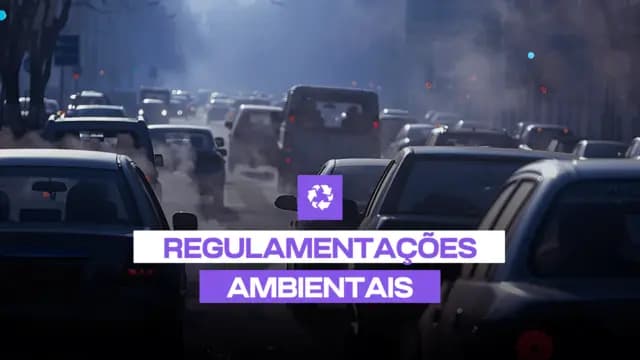 Impactos das Novas Regulamentações Ambientais nos Veículos